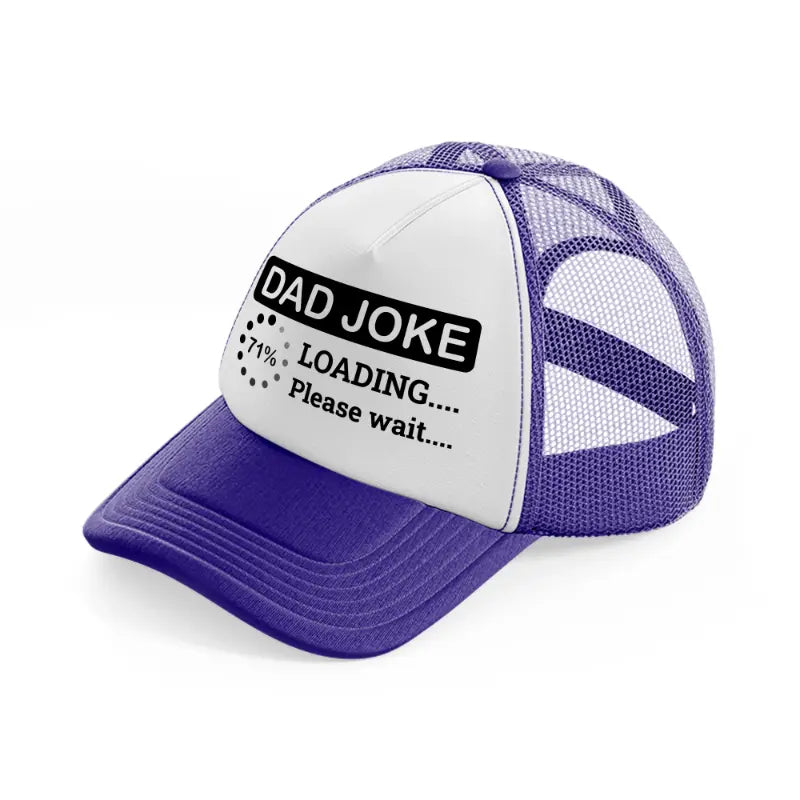 dad joke loading please wait!-purple-trucker-hat