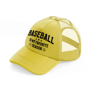 baseball is my favorite season black-gold-trucker-hat