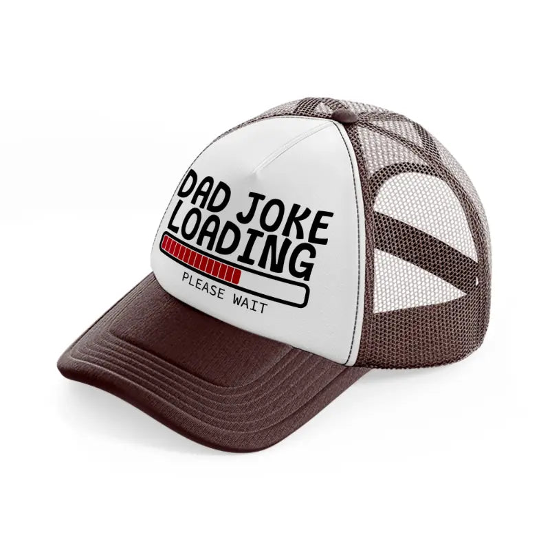 dad joke loading please wait red-brown-trucker-hat