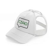 ciao in a bubble white trucker hat