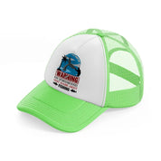 warning may spontaneously start talking about fishing-lime-green-trucker-hat