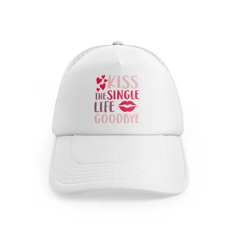 kiss the single life goodbye white trucker hat