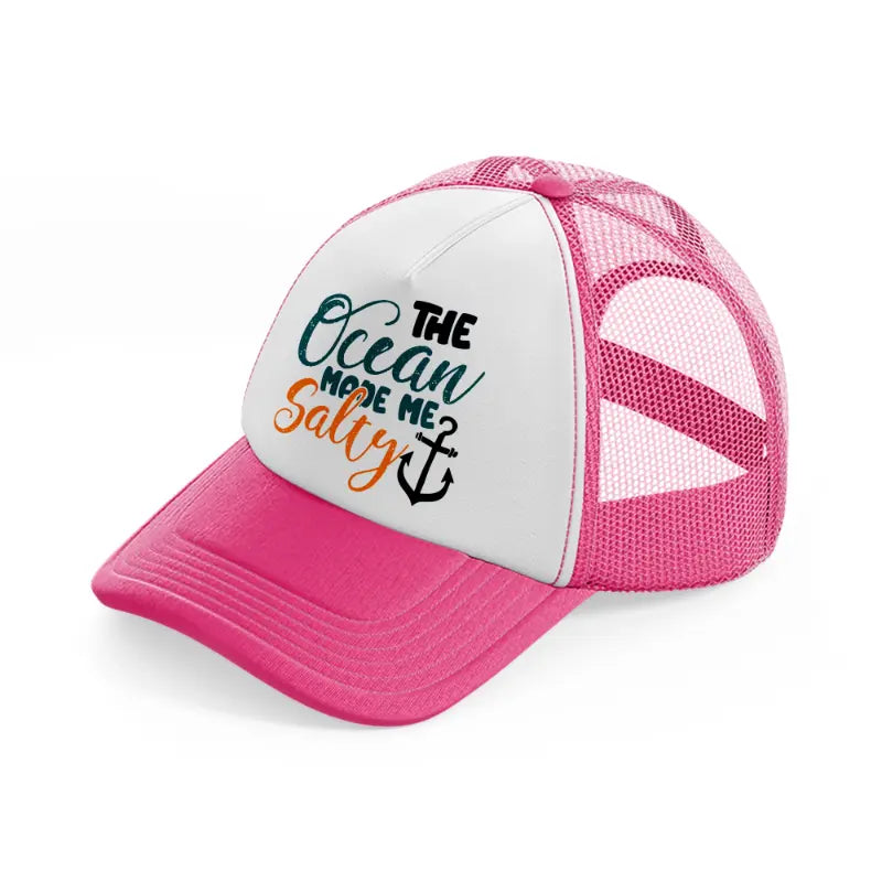 the ocean made me salty-neon-pink-trucker-hat