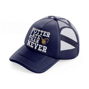 putter late than never-navy-blue-trucker-hat