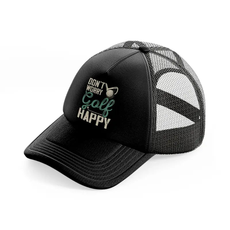 don't worry golf happy green black trucker hat