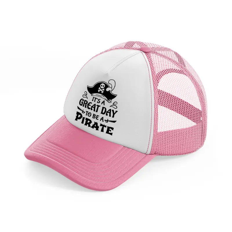 it's a great day to be a pirate pink and white trucker hat