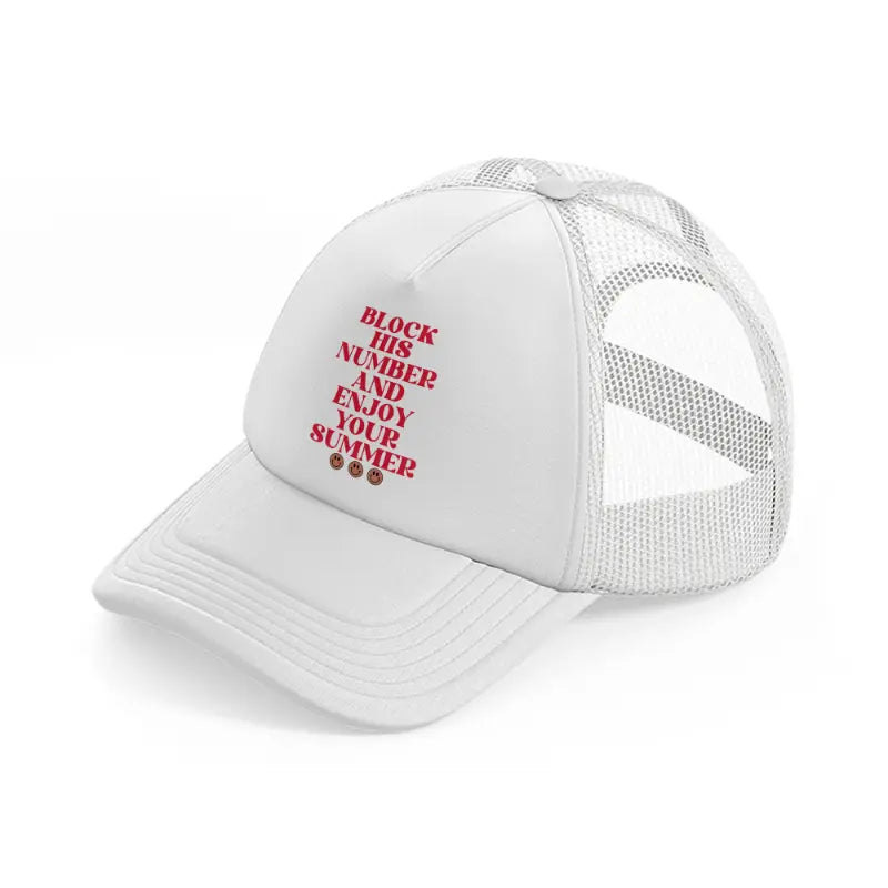block his number and enjoy your summer-white-trucker-hat