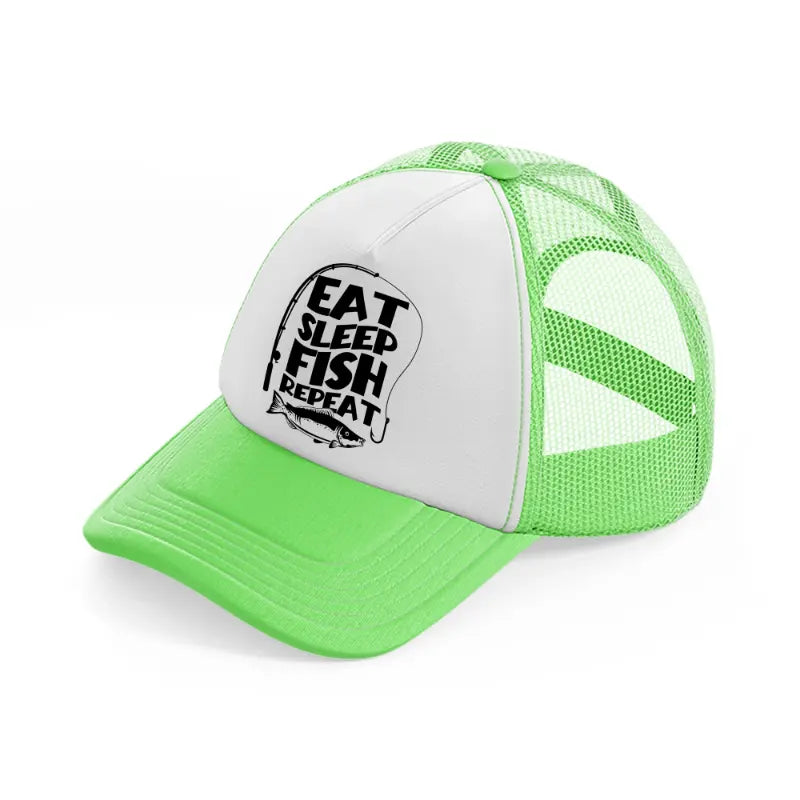 eat sleep fish repeat-lime-green-trucker-hat