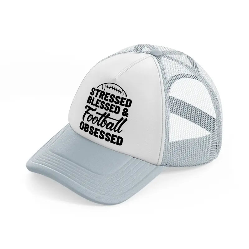 stressed blessed & football obsessed-grey-trucker-hat
