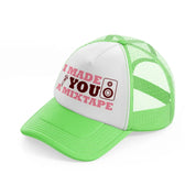 i made you a mixtape lime green trucker hat