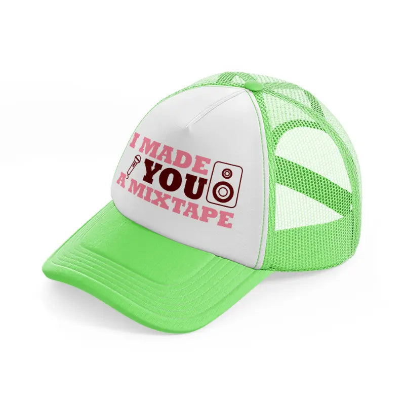 i made you a mixtape lime green trucker hat