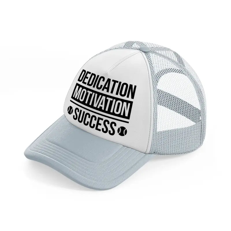 dedication motivation success-grey-trucker-hat