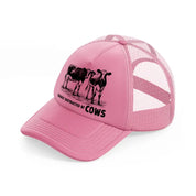 easily distracted by cows-pink-trucker-hat