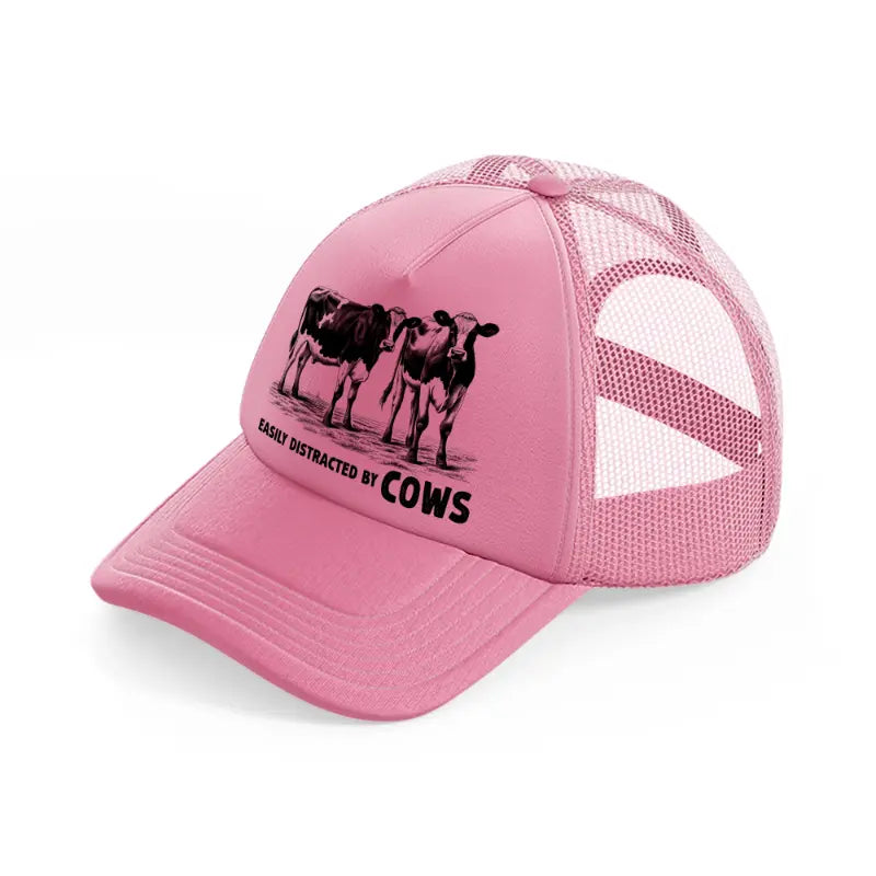 easily distracted by cows-pink-trucker-hat