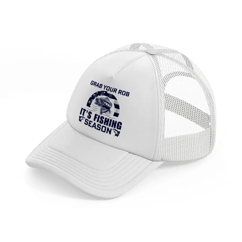 grab your rob it's fishing season-white-trucker-hat