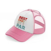 best dad by par pink and white trucker hat