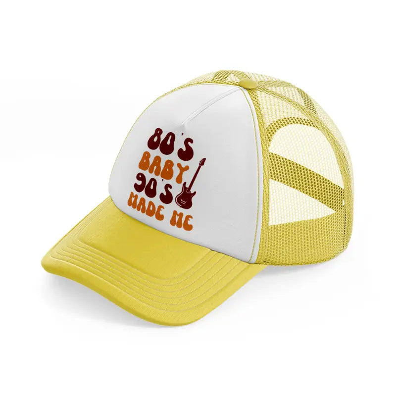 80s baby 90s made me-yellow-trucker-hat