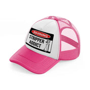 Warning Stripper Addict neon-pink Trucker Hat