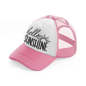 hello sunshine-pink-and-white-trucker-hat