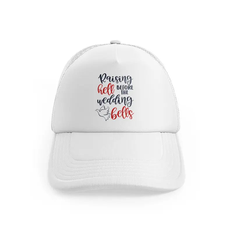 raising hell before the wedding bells-white-trucker-hat