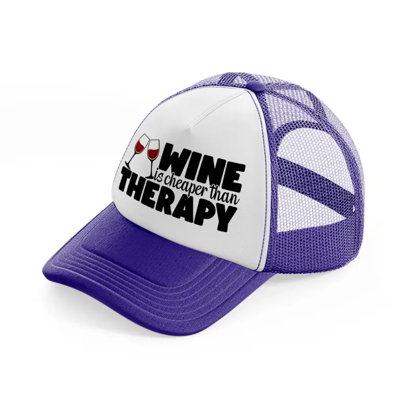 wine is cheaper than therapy purple trucker hat