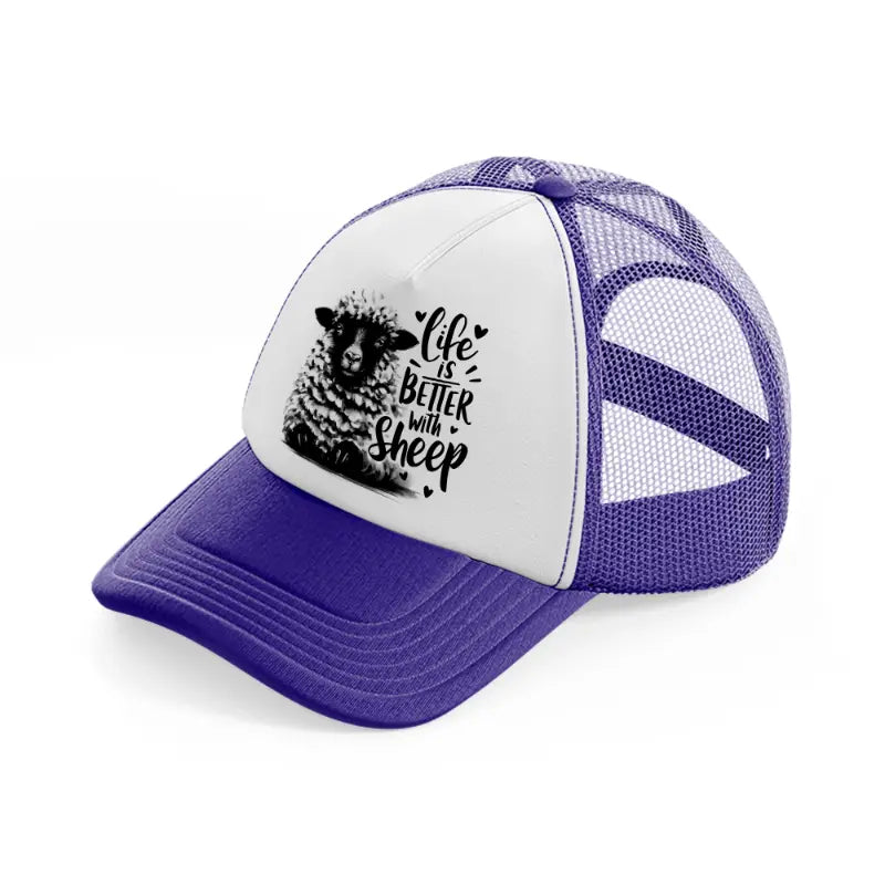 life is better with sheep.-purple-trucker-hat
