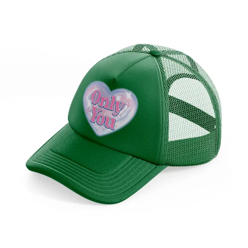 only you-green-trucker-hat