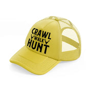crawl walk hunt horns-gold-trucker-hat