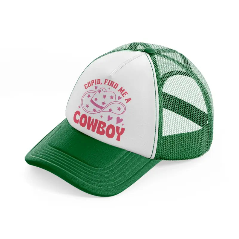 cupid find me a cowboy green and white trucker hat