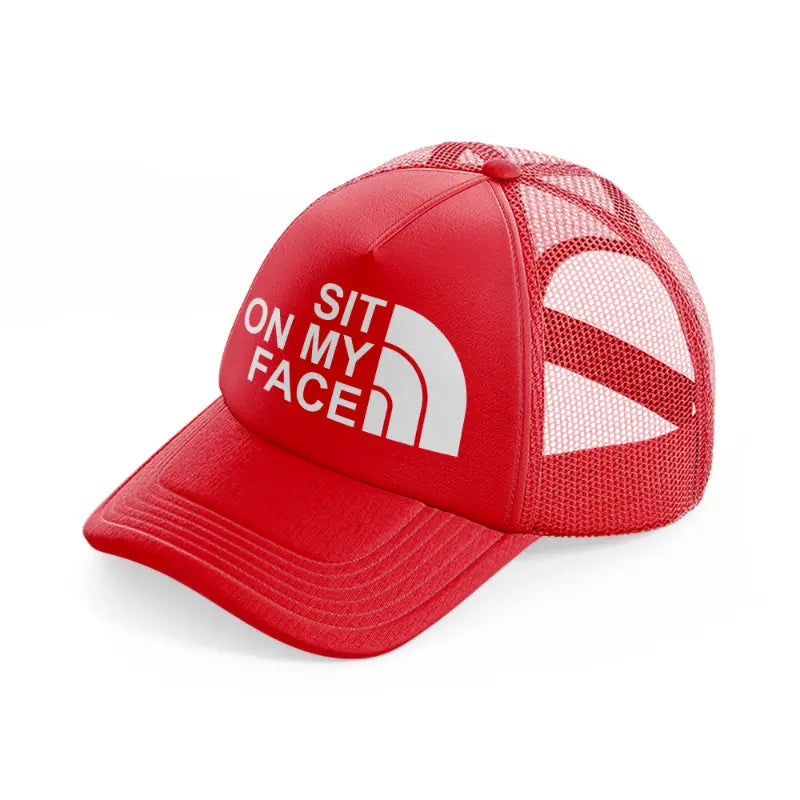 Sit On My Face red Trucker Hat