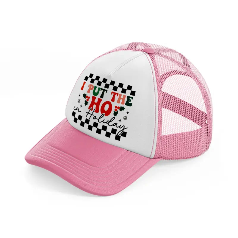 i put the ho in holiday-pink-and-white-trucker-hat