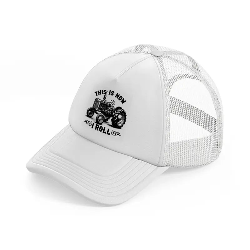 this is how i roll truck white trucker hat