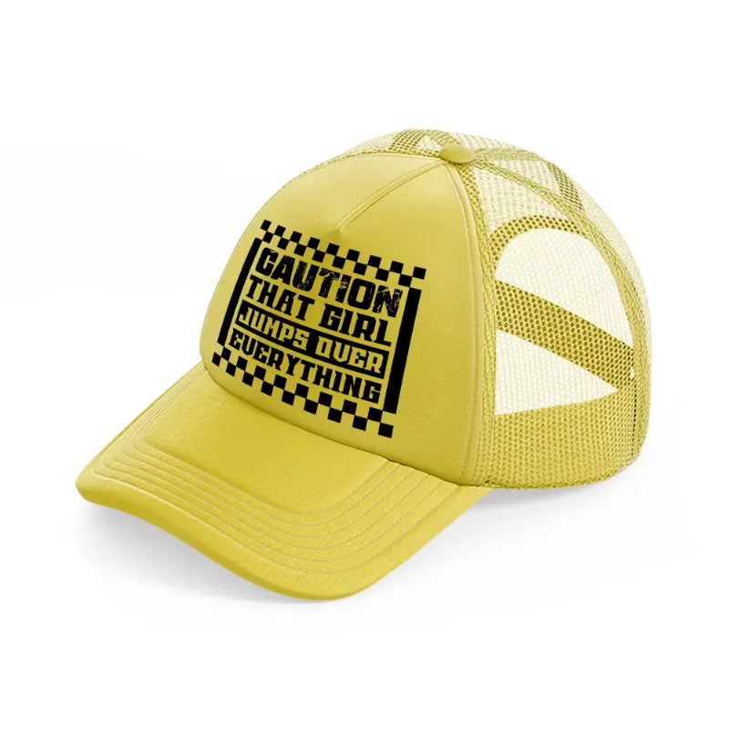 caution that girl jumps over everything-gold-trucker-hat
