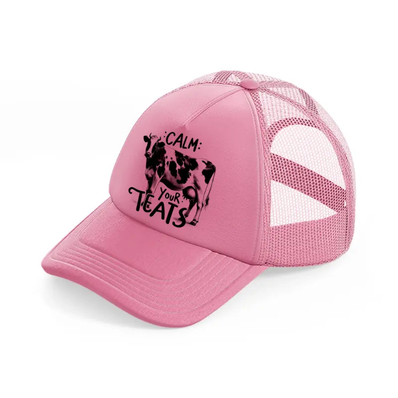 calm your teats cow-pink-trucker-hat