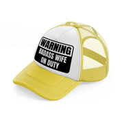 warning badass wife on duty-yellow-trucker-hat