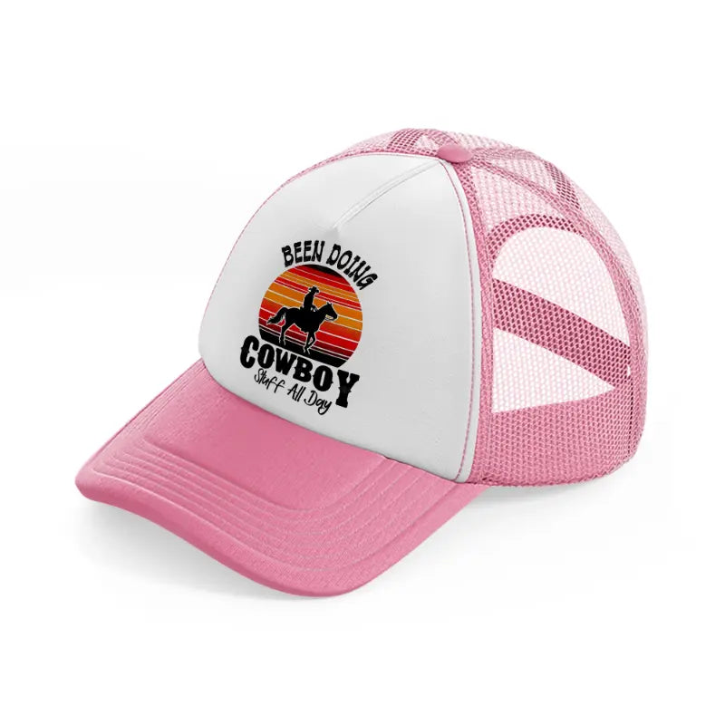 been doing a cowboy stuff all day-pink-and-white-trucker-hat