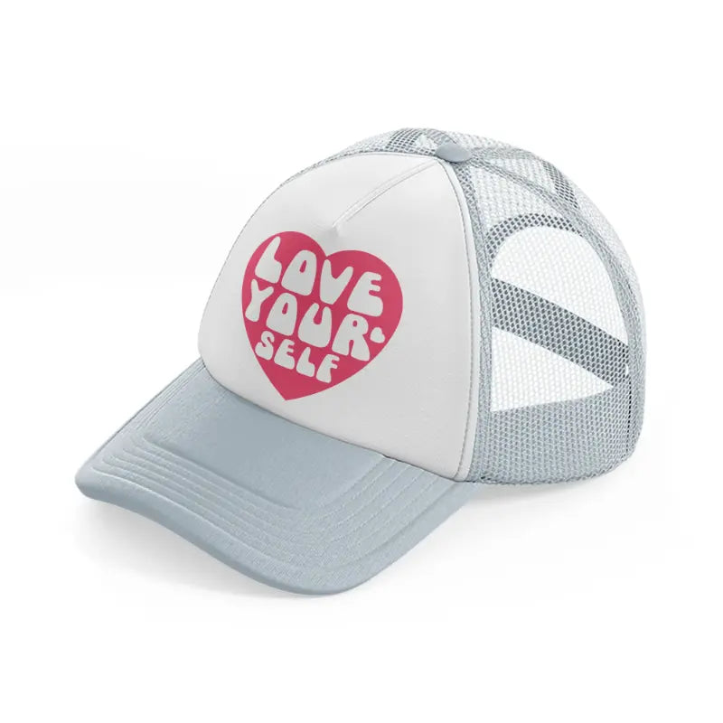 love yourself-grey-trucker-hat