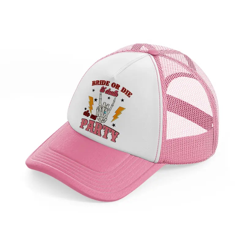 bride or die-pink-and-white-trucker-hat
