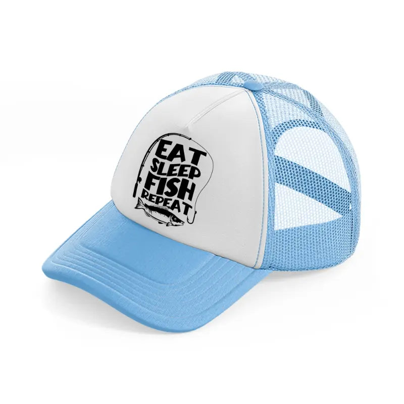 eat sleep fish repeat-sky-blue-trucker-hat