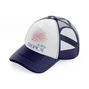 feeling tropical navy blue and white trucker hat