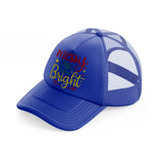 messy and bright-blue-trucker-hat