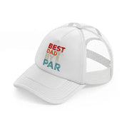 best dad by par-white-trucker-hat