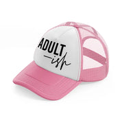 adult-ish-pink-and-white-trucker-hat