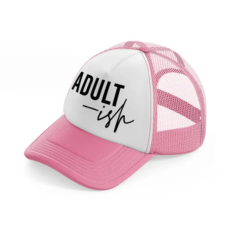 adult-ish-pink-and-white-trucker-hat