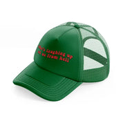 she's laughing up at us from hell-green-trucker-hat