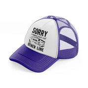 sorry i missed your call i was on the other line-purple-trucker-hat