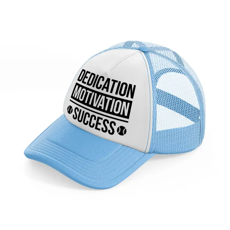 dedication motivation success-sky-blue-trucker-hat