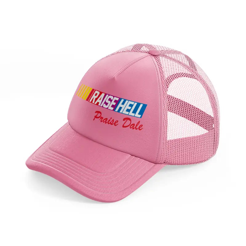 Raise Hell Praise Dale pink Trucker Hat