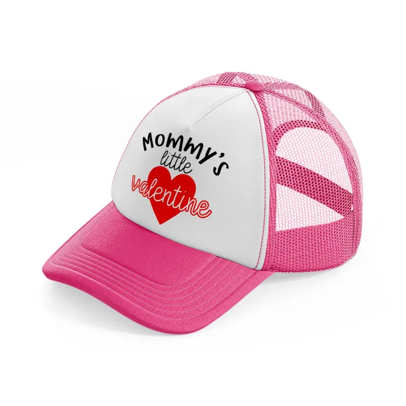 mommy's little valentine neon pink trucker hat