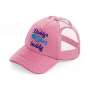 daddy's fishing buddy blue pink trucker hat